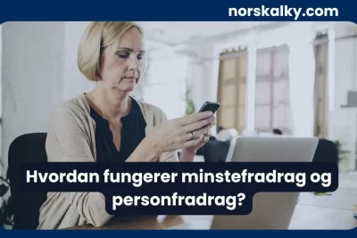 Hvordan fungerer minstefradrag og personfradrag – kvinne som jobber med mobil og laptop på kontor